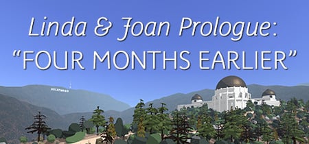 Linda & Joan Prologue: “Four Months Earlier” banner