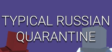 TYPICAL RUSSIAN QUARANTINE banner