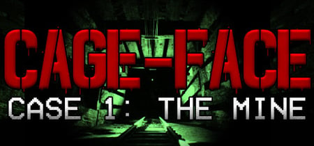 CAGE-FACE | Case 1: The Mine banner