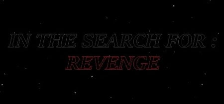 In The Search For: Revenge banner