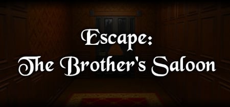 Escape: The Brother's Saloon banner