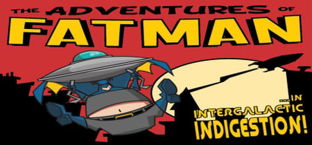 The Adventures of Fatman: Intergalactic Indigestion banner