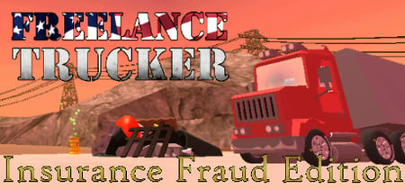 Freelance Trucker: Insurance Fraud Edition banner