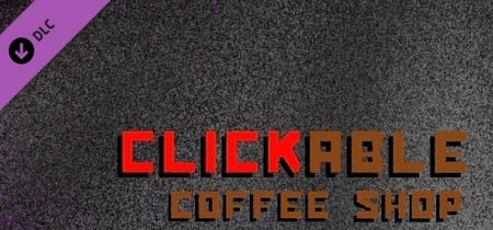 Clickable Coffee Shop - Cheats banner