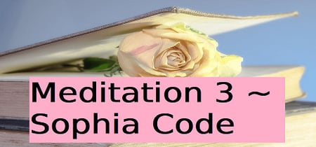 Meditation 3 ~ Sophia Code banner