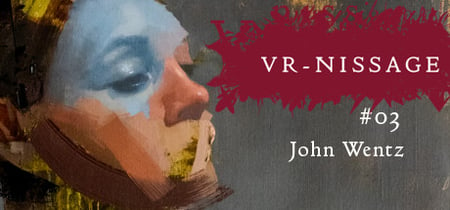 VR-NISSAGE 3 - John Wentz Art Exhibition banner