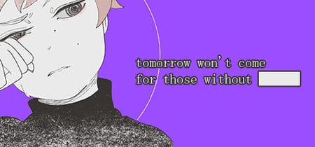 tomorrow won't come for those without ██████ banner
