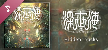 Shinsekai: Into the Depths Hidden Tracks banner