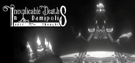 Inexplicable Deaths In Damipolis: Inner Thoughts banner