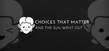 Choices That Matter: And The Sun Went Out banner