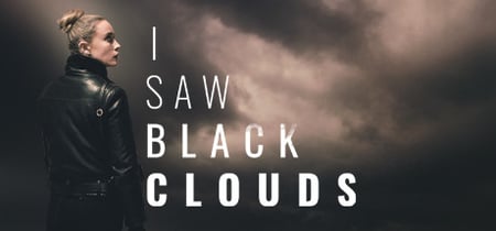 I Saw Black Clouds banner