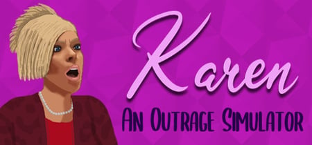 Karen: An Outrage Simulator banner