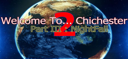 Welcome To... Chichester 2 - Part III : NightFall banner