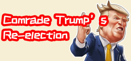 川建国同志想要连任/Comrade Trump's Re-election banner