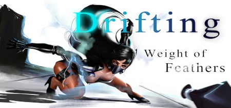 《Drifting : Weight of Feathers》 banner