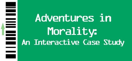 Adventures in Morality: An Interactive Case Study banner
