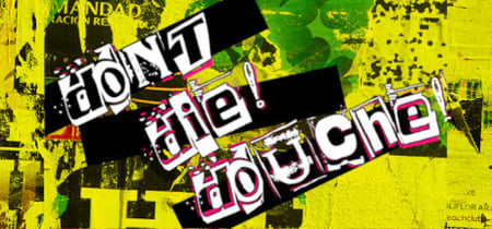 Don't Die! Douche! banner