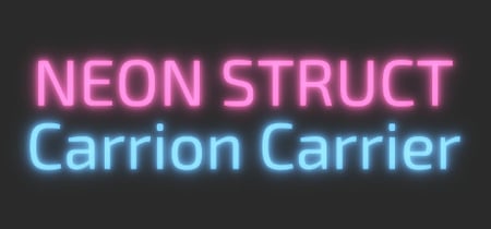 NEON STRUCT: Carrion Carrier banner