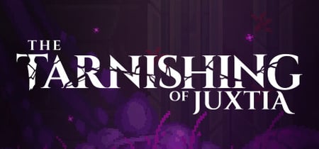 The Tarnishing of Juxtia banner