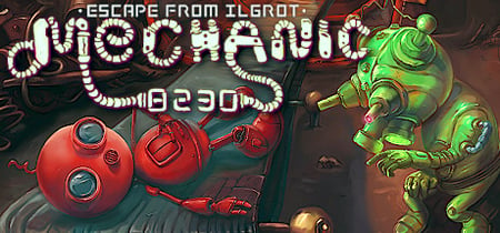 Mechanic 8230: Escape from Ilgrot banner