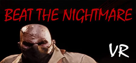 Beat the Nightmare – Evil Dreams Simulator VR banner