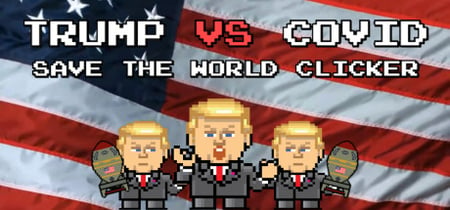 Trump VS Covid: Save The World Clicker banner