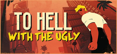 To Hell With The Ugly banner