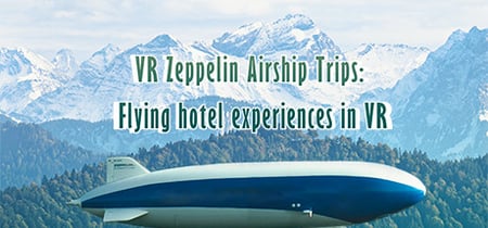 VR Zeppelin Airship Trips: Flying hotel experiences in VR banner