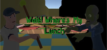 Wait! Where's My Lunch banner