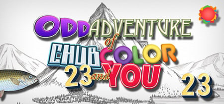 Odd Adventure of Chub, Color, 23 and You banner