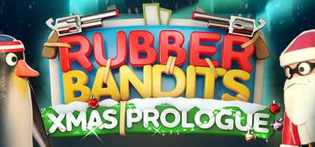 Rubber Bandits: Christmas Prologue banner