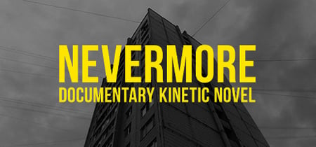 Nevermore - Documentary Kinetic Novel banner