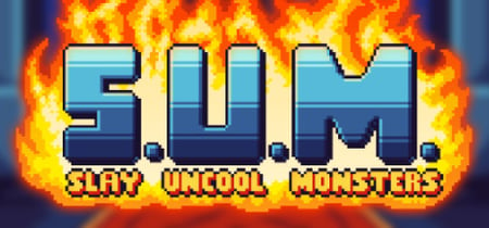 S.U.M. - Slay Uncool Monsters banner