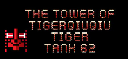 The Tower Of TigerQiuQiu Tiger Tank 62 banner