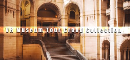VR Museum Tour Grand Collection banner