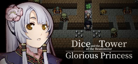 Dice and the Tower of the Reanimator: Glorious Princess banner