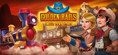 Golden Rails: Small Town Story banner