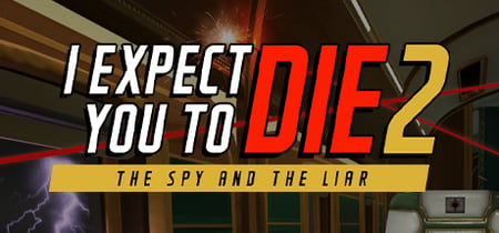 I Expect You To Die 2: The Spy and the Liar banner
