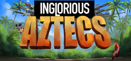 Inglorious Aztecs banner