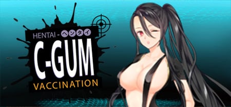 Hentai  ヘンタイ -  C-GUM VACCINATION banner