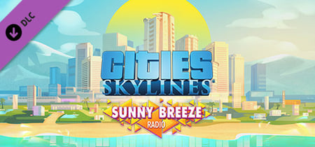 Cities: Skylines - Sunny Breeze Radio banner