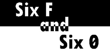 Six F and Six 0 banner