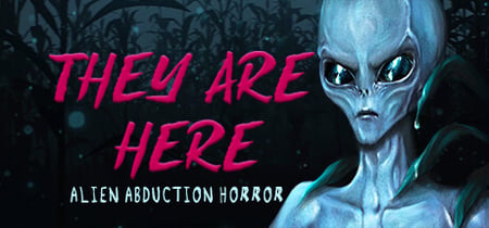 They Are Here: Alien Abduction Horror banner