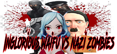 Inglorious Waifu VS Nazi Zombies banner