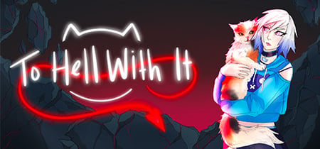 To Hell With It banner