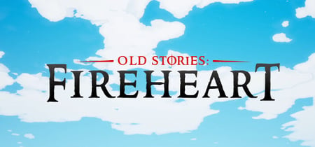Old Stories: Fireheart banner
