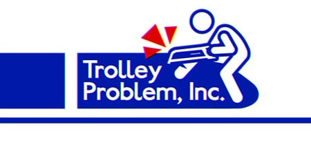 Trolley Problem, Inc. banner