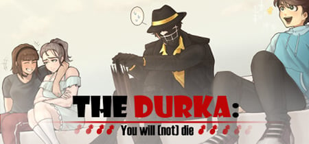 The Durka: You will (not) die banner