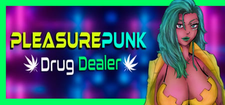 Pleasurepunk: Drug Dealer banner