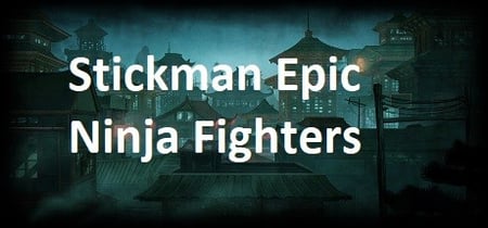 Stickman Epic Ninja Fighters banner